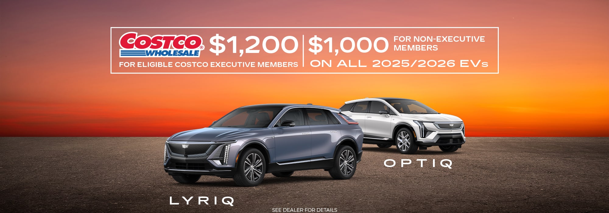 Costco EV offer: $1,200 for Executive members, $1,000 for non-members on 2025/2026 Lyriq and Optiq models.